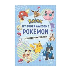 Pokémon: My Super Awesome Pokémon Journey Notebook